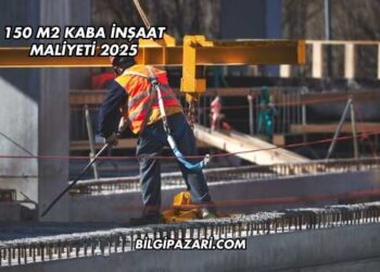 150 m2 Kaba İnşaat Maliyeti 2025