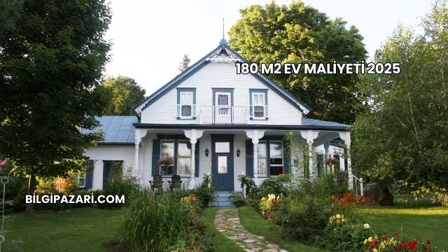 180 m2 Ev Maliyeti 2025