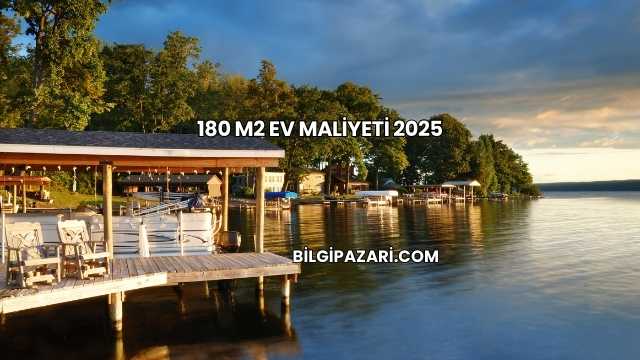 180 m2 Ev Maliyeti 2025