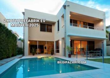 2 Katlı Prefabrik Ev Maliyeti 2025