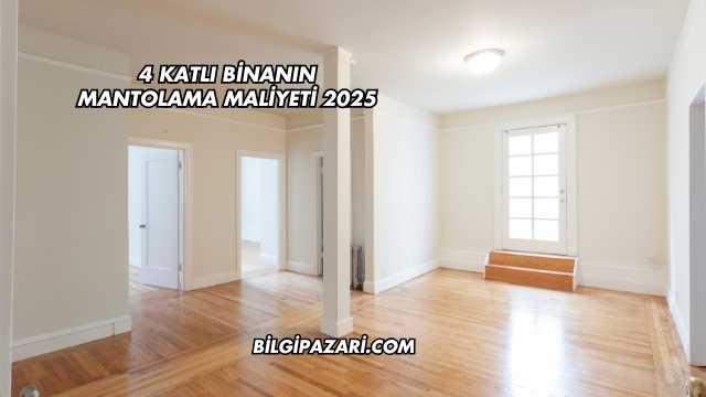 4 Katlı Binanın Mantolama Maliyeti 2025