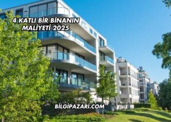 4 Katlı Bir Binanın Maliyeti 2025