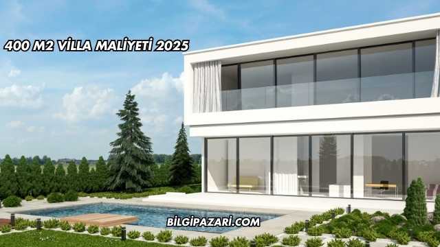 400 m2 Villa Maliyeti 2025