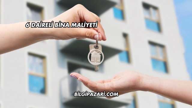 6 Daireli Bina Maliyeti