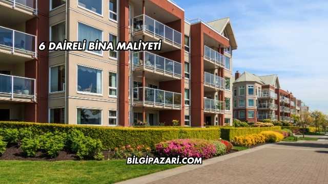 6 Daireli Bina Maliyeti
