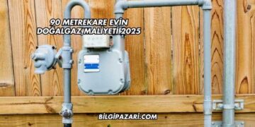90 Metrekare Evin Doğalgaz Maliyeti 2025