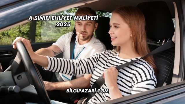 A Sınıfı Ehliyet Maliyeti 2025