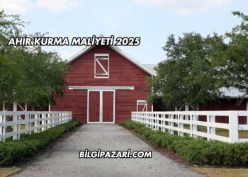 Ahır Kurma Maliyeti 2025