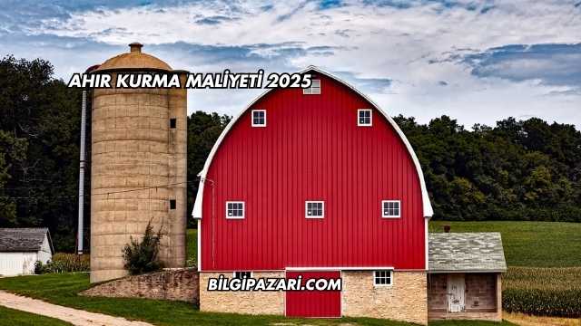 Ahır Kurma Maliyeti 2025
