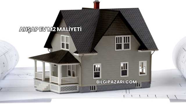 Ahşap Ev m2 Maliyeti