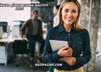 Amerika'da Şirket Kurma Maliyeti 2025