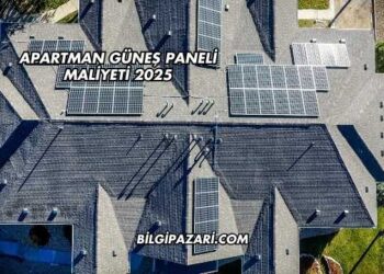 Apartman Güneş Paneli Maliyeti 2025