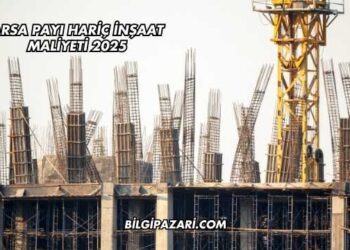 Arsa Payı Hariç İnşaat Maliyeti 2025