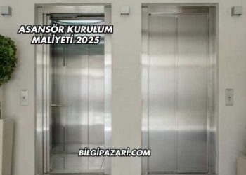 Asansör Kurulum Maliyeti 2025