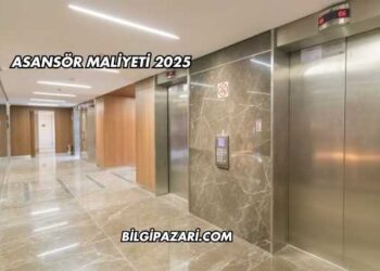 Asansör Maliyeti 2025