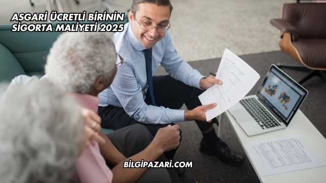 Asgari Ücretli Birinin Sigorta Maliyeti 2025