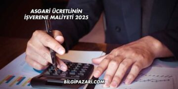 Asgari Ücretlinin İşverene Maliyeti 2025