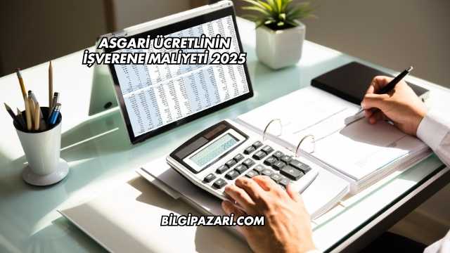 Asgari Ücretlinin İşverene Maliyeti 2025