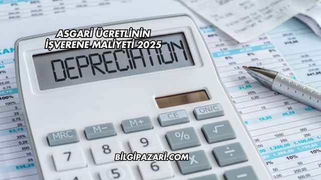 Asgari Ücretlinin İşverene Maliyeti 2025