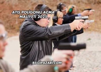 Atış Poligonu Açma Maliyeti 2025