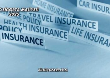 Aylık Sigorta Maliyeti 2025