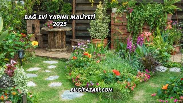 Bağ Evi Yapımı Maliyeti 2025