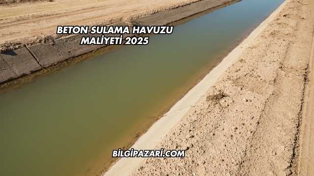 Beton Sulama Havuzu Maliyeti 2025
