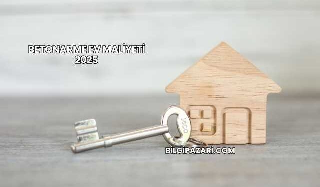 Betonarme Ev Maliyeti 2025
