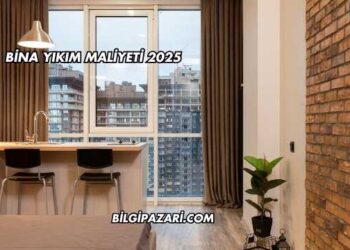 Bina Yıkım Maliyeti 2025