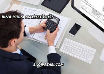 Bina Yıkım Maliyeti 2025