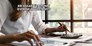 Bir Asgari Ücretlinin İşverene Maliyeti 2025