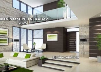 Bir Evin Maliyeti Ne Kadar 2025