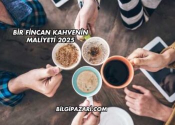 Bir Fincan Kahvenin Maliyeti 2025