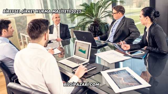 Bireysel Şirket Kurma Maliyeti 2025