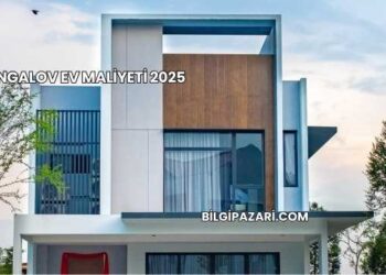 Bungalov Ev Maliyeti 2025