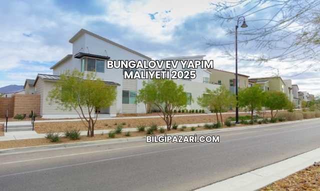 Bungalov Ev Yapım Maliyeti 2025