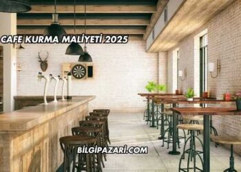 Cafe Kurma Maliyeti 2025