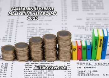 Çalışanın İşverene Maliyetini Hesaplama 2025