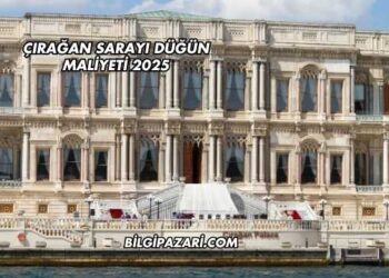 Çırağan Sarayı Düğün Maliyeti 2025