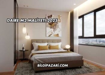 Daire m2 Maliyeti 2025