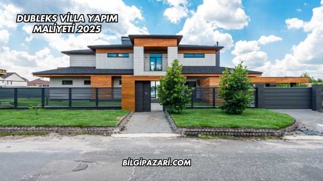 Dubleks Villa Yapım Maliyeti 2025