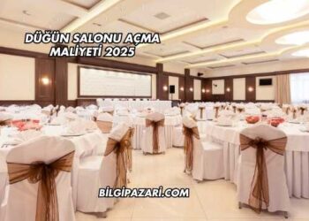 Düğün Salonu Açma Maliyeti 2025