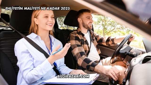 Ehliyetin Maliyeti Ne Kadar 2025