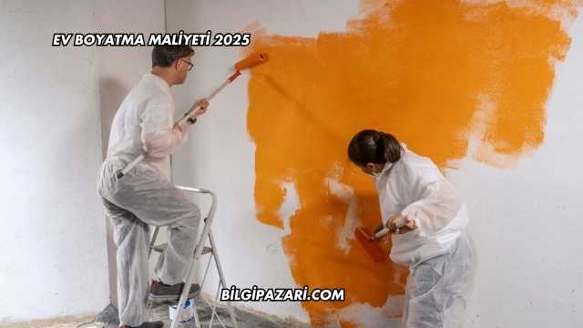 Ev Boyatma Maliyeti 2025