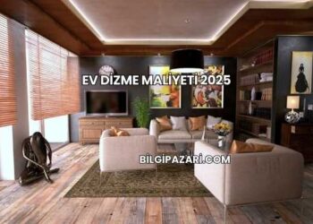 Ev Dizme Maliyeti 2025