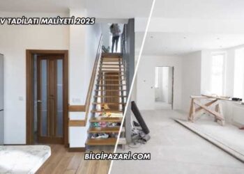 Ev Tadilatı Maliyeti 2025