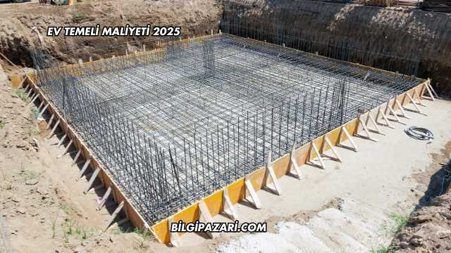 Ev Temeli Maliyeti 2025