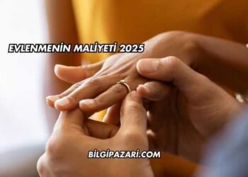 Evlenmenin Maliyeti 2025