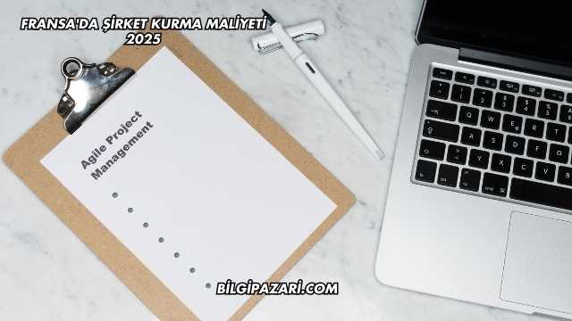 Fransa'da Şirket Kurma Maliyeti 2025