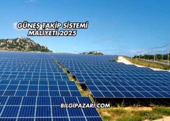 Güneş Takip Sistemi Maliyeti 2025